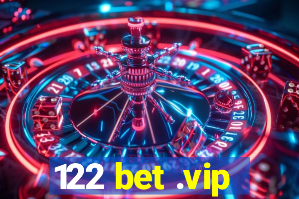 122 bet .vip